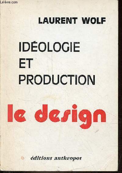 Idologie et production : le design.
