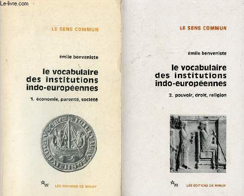 Le vocabulaire des institutions indo-europennes - Tome 1 + Tome 2 (2 volumes) - Tome 1 : conomie, parent, socit - Tome 2 : pouvoir, droit, religion - Collection 