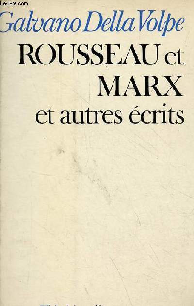Rousseau et Marx et autres essais de critique matrialiste - Collection Thoriciens.