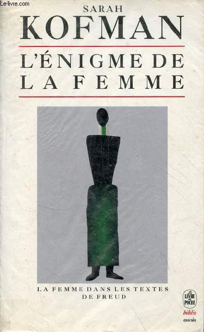 L'nigme de la femme - La femme dans les textes de Freud - Collection le livre de poche biblio essais n4194.