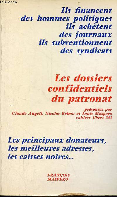Les dossiers confidentiels du patronat - Collection cahiers libres n341.