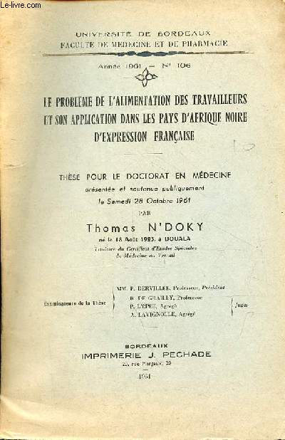 Le problme de l'alimentation des travailleurs et son application dans les pays d'Afrique Noire d'expression franaise - Thse pour le doctorat en mdecine - Universit de Bordeaux anne 1961 n106.