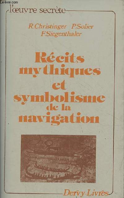 Rcits mythiques et symbolisme de la navigation - Collection l'oeuvre secrte l'sotrisme dans l'art et la littrature.