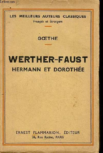 Werther-Faust - Hermann et Dorothe - Collection les meilleurs auteurs classiques franais et trangers.