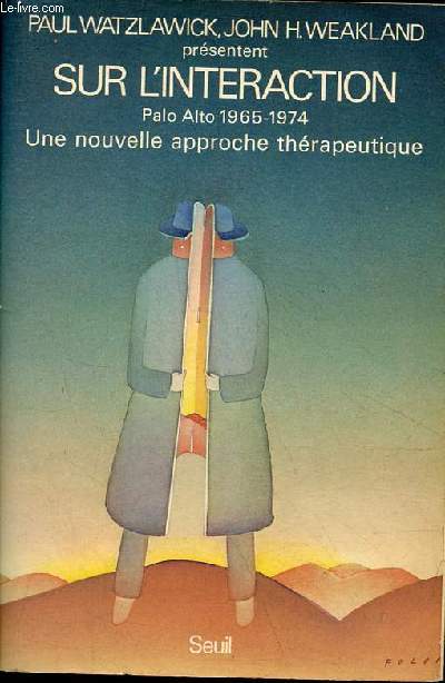 Sur l'interaction - Travaux du mental research institute palo alto 1965-1974.