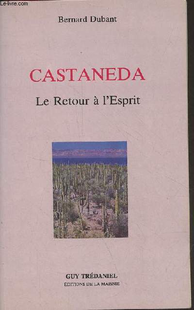 Castaneda - Le retour  l'esprit.