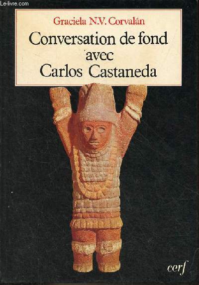 Conversation de fond avec Carlos Castaneda - Collection 