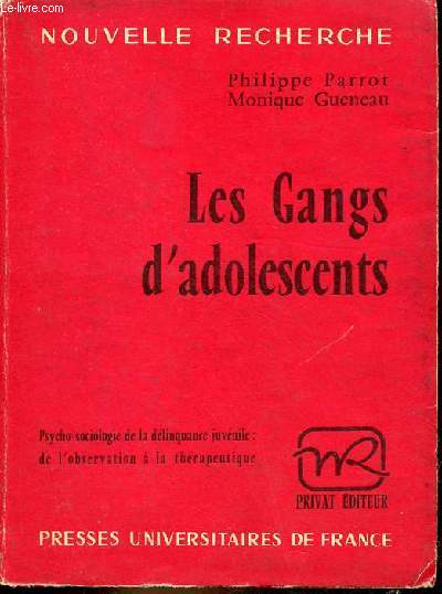 Les gangs d'adolescents - Psycho-sociologie de la dlinquance juvnile : de l'observation  la thrapeutique - Collection nouvelle recherche - ddicace de l'auteur.