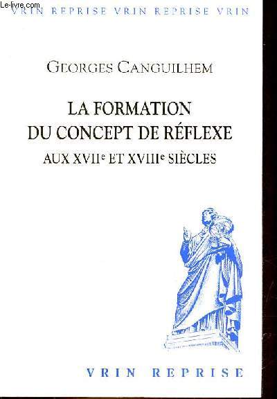 La formation du concept de rflexe aux XVIIe et XVIIIe sicles - Rimpression de l'dition Vrin 1977.