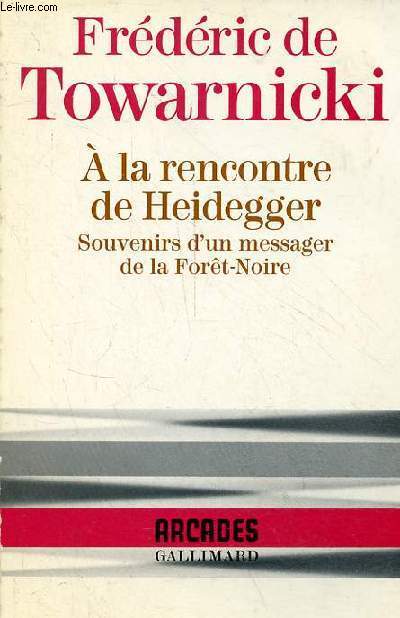 A la rencontre de Heidegger - Souvenirs d'un messager de la Fort-Noire - Collection 