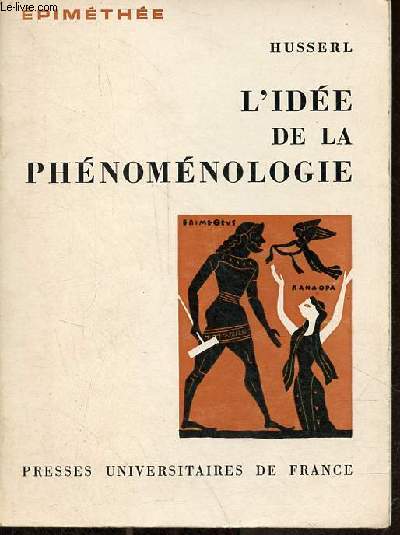 L'ide de la phnomnologie - Cinq leons - Collection pimthe essais philosophiques.