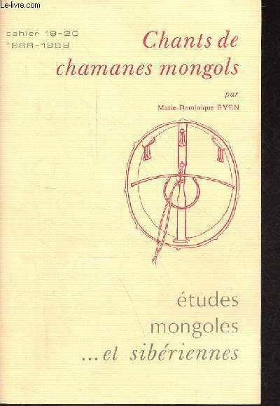 Chants de chamanes mongols - Etudes mongoles et sibriennes cahier n19-20 1988-1989.