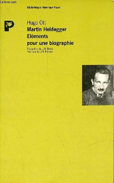 Martin Heidegger - Elments pour une biographie - Collection bibliothque historique payot.