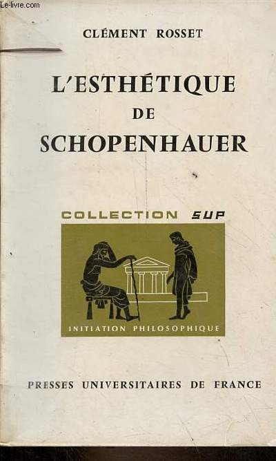 L'esthtique de Schopenhauer - Collection sup initiation philosophique n88.