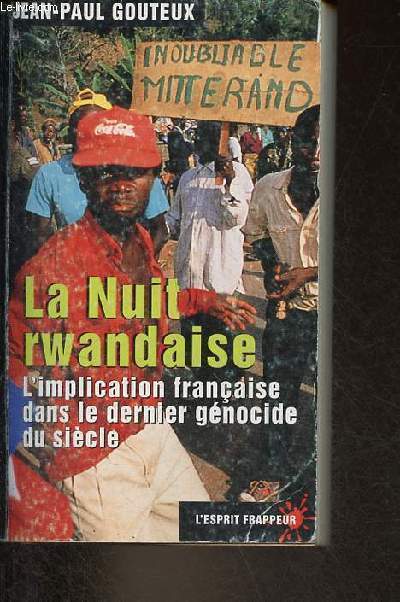 La nuit rwandaise - L'implication franaise dans le dernier gnocide du sicle - Collection l'Esprit frappeur n109.