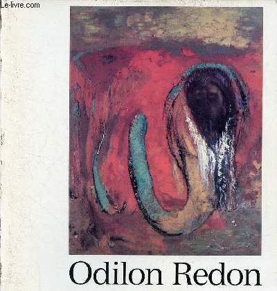 Odile Redon 1840-1916 - Galerie des Beaux-Arts Bordeaux 10 mai - 1er septembre 1985.