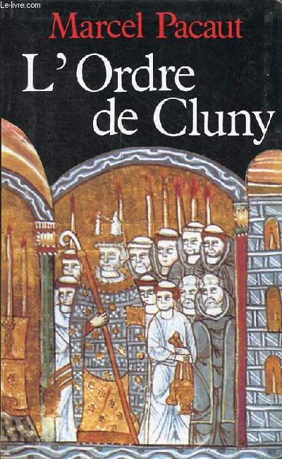 L'Ordre de Cluny (909-1789).