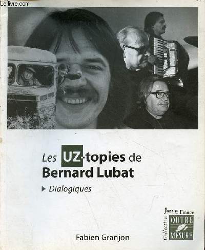 Les Uz-topies de Bernard Lubat - Dialogiques - Collection jazz en france.