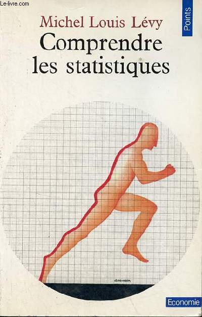 Comprendre les statistiques - Collection Points Economie n12 - 3e dition revue et mise  jour.