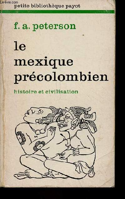 Le Mexique prcolombien - histoire et civilisation - Collection petite bibliothque payot n277.