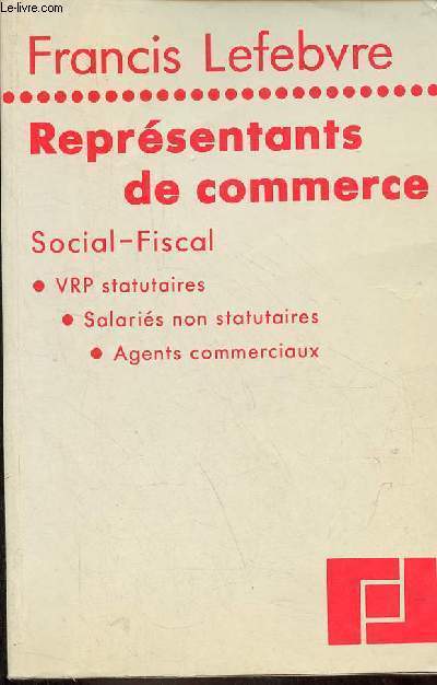 Reprsentants de commerce - Social - Fiscal - VRP statutaires - salaris non statutaires - agents commercieux -  jour au 1er dcembre 1989.