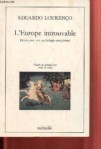 L'Europe introuvable - Jalons pour une mythologie europenne.