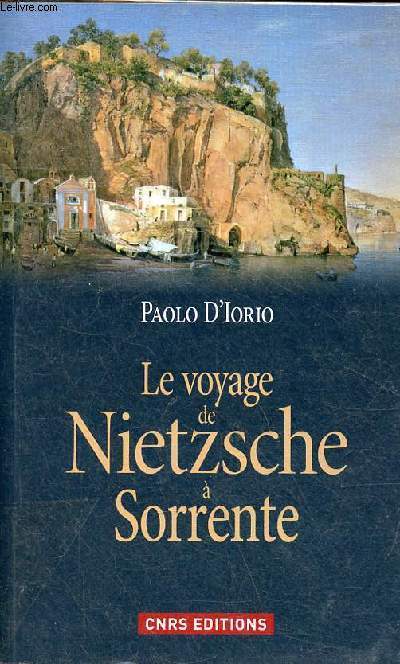 Le voyage de Nietzsche  Sorrente - Gense de la philosophie de l'esprit libre.