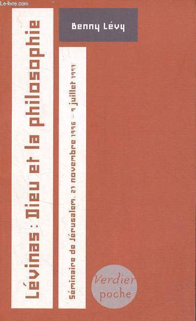 Lvinas : Dieu et la philosophie - Sminaire de Jrusalem 27 novembre 1996 - 9 juillet 1997 - Collection verdier poche.