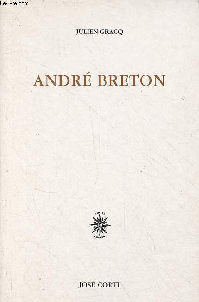 Andr Breton - Quelques aspects de l'crivain - 9me rimpression.