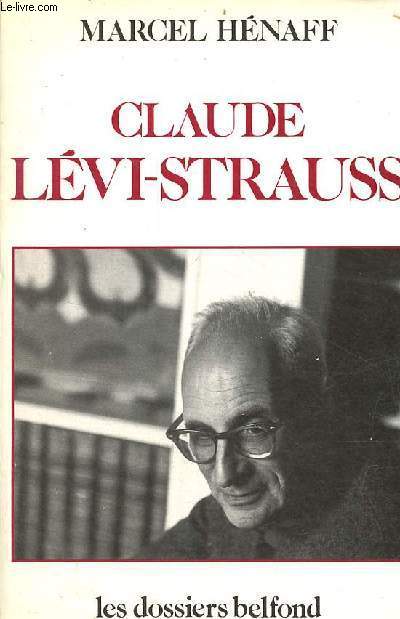 Claude Lvi-Strauss - Collection les dossiers belfond.