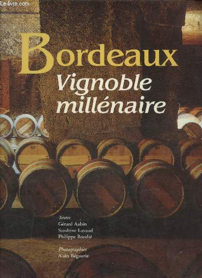 Bordeaux vignoble millnaire.