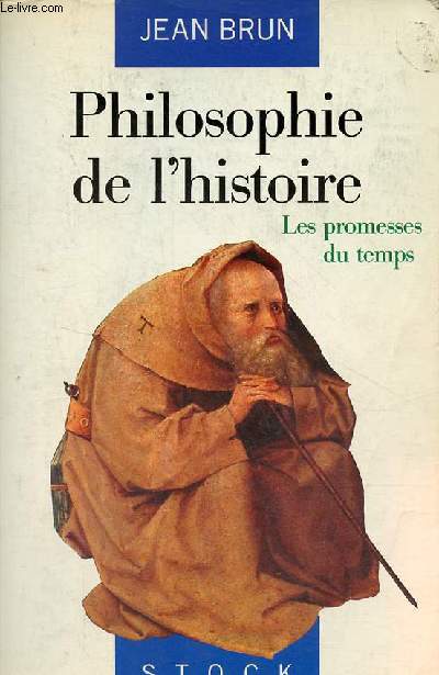 Philosophie de l'histoire - Les promesses du temps.