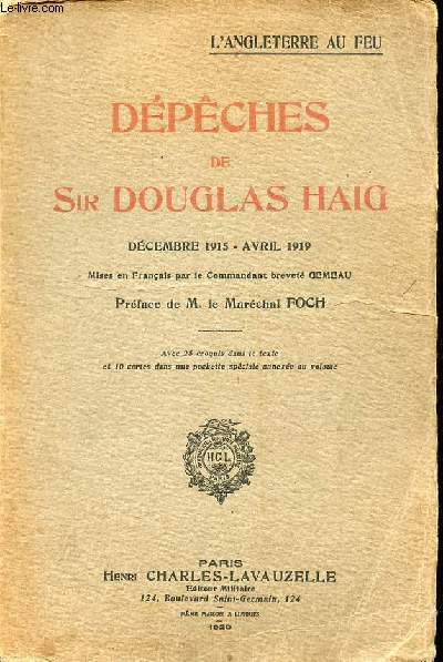 Dpches de Sir Douglas Haig dcembre 1915 - avril 1919 - L'Angleterre au feu.