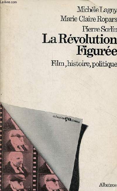 La rvolution figure - Inscription de l'histoire et du politique dans un film - Octobre II - Collection a/cinma.