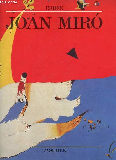 Joan Miro 1893-1983 l'homme et son oeuvre.