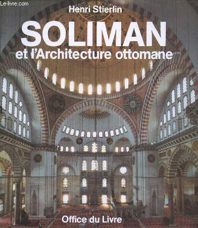Soliman et l'Architecture ottomane.