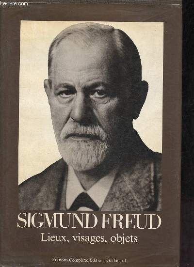 Sigmund Freud - Lieux, visages, objets.