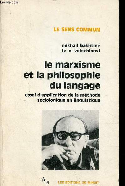 Le marxisme et la philosophie du langage - Essai d'application de la mthode sociologique en linguistique - Collection 