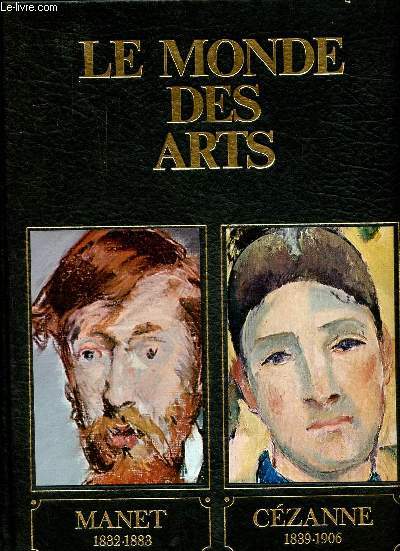 Le monde des arts - Manet et son temps 1832-1883 / Czanne et son temps 1839-1906.