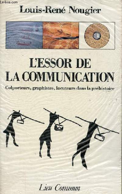 L'essor de la communication - Colporteurs, graphistes, locuteurs dans la prhistoire.