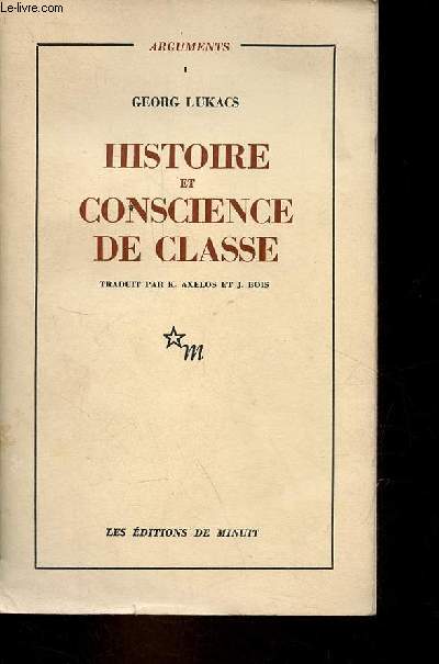 Histoire et conscience de classe - Essais du dialectique marxiste - Collection 