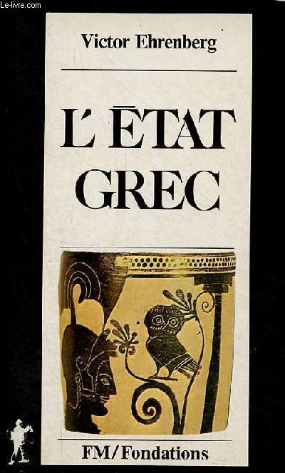 L'tat grec - La cit, l'Etat fdral, la monarchie hellnistique - Collection 