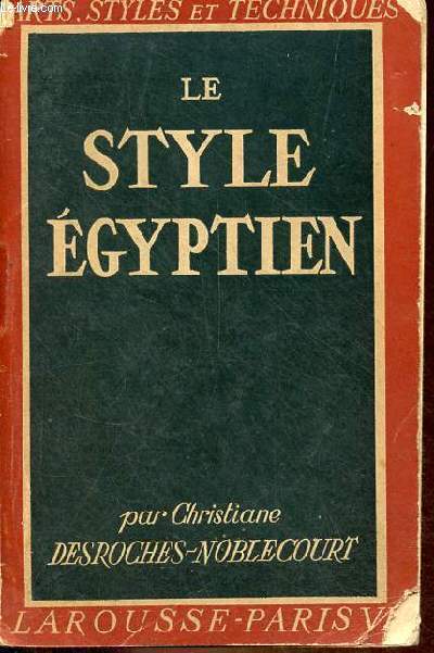 Le style gyptien - Collection arts, styles et techniques.