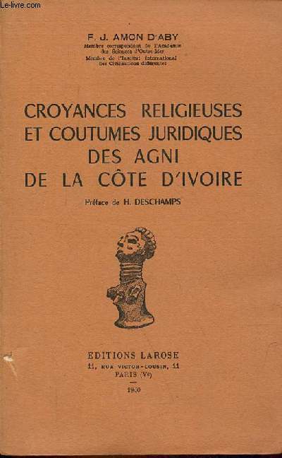 Croyances religieuses et coutumes juridiques des Agni de la Cte d'Ivoire.