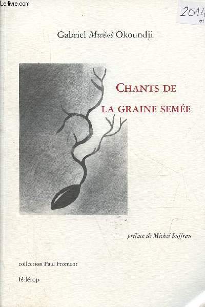 Chants de la graine seme - Collection Paul Froment n57 - ddicace de l'auteur.