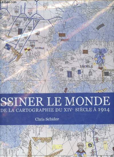 Dessiner le monde - Atlas de la cartographie du XIVe sicle  1914.