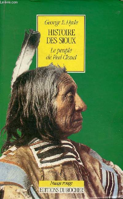 Histoire des Sioux - Le peuple de Red Cloud - Collection 