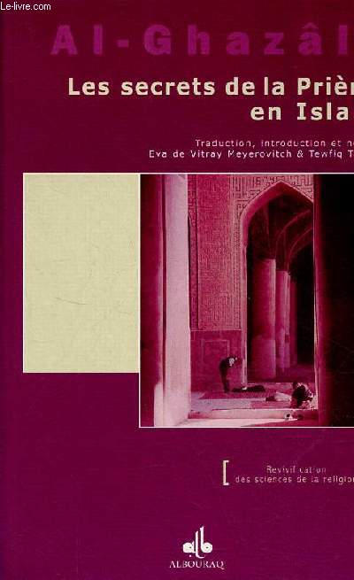 Les secrets de la prire en islam revivification des sciences de la religion (asrr as-salt fi-l-islm).