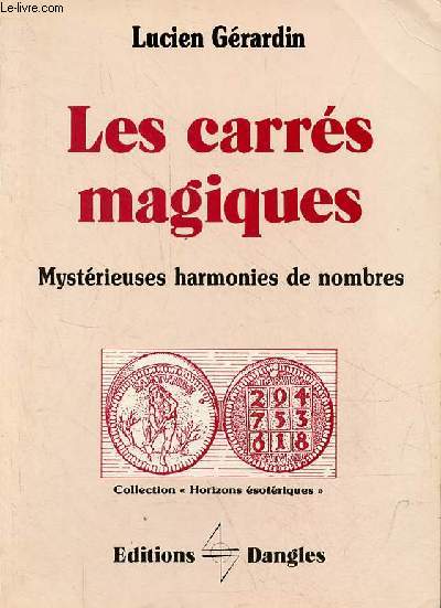 Les carrs magiques - Mystrieuses harmonies de nombres - Collection 