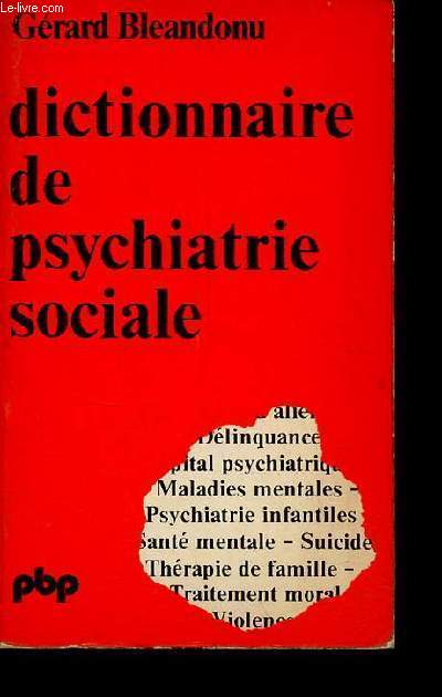 Dictionnaire de psychiatrie sociale - Collection 